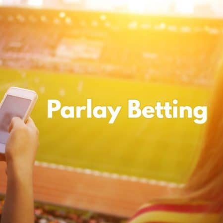 Parlay Betting – Guide