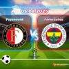 Feyenoord vs. Fenerbahce Predictions